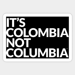 IT´S COLOMBIA NOT COLUMBIA Magnet